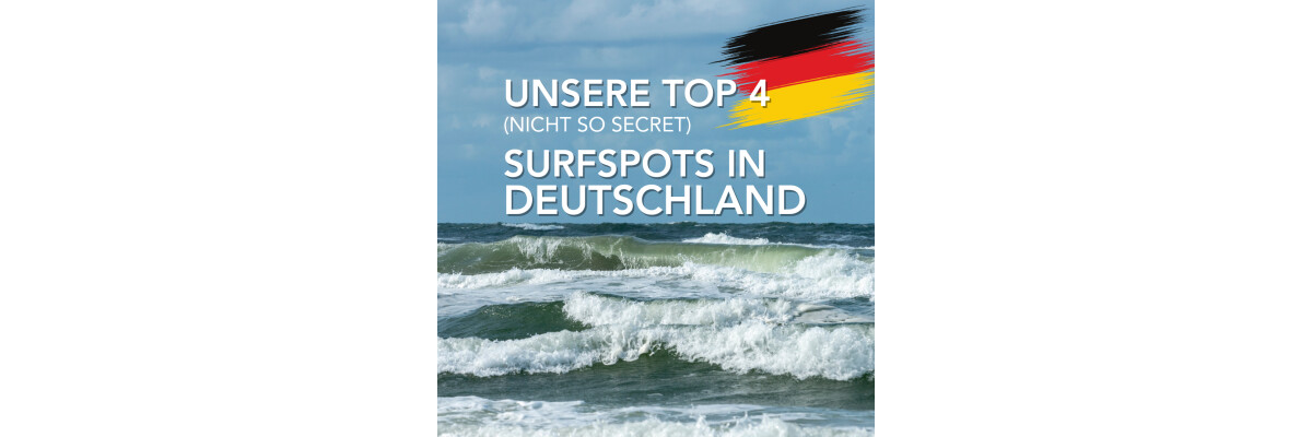 Unsere Top 4 Surfspots in Deutschland.  - 
